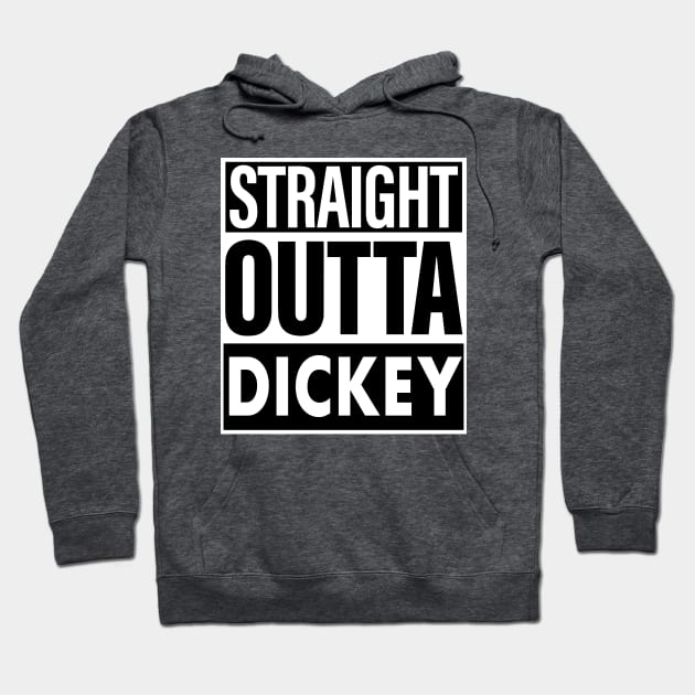 Dickey Name Straight Outta Dickey Hoodie by ThanhNga